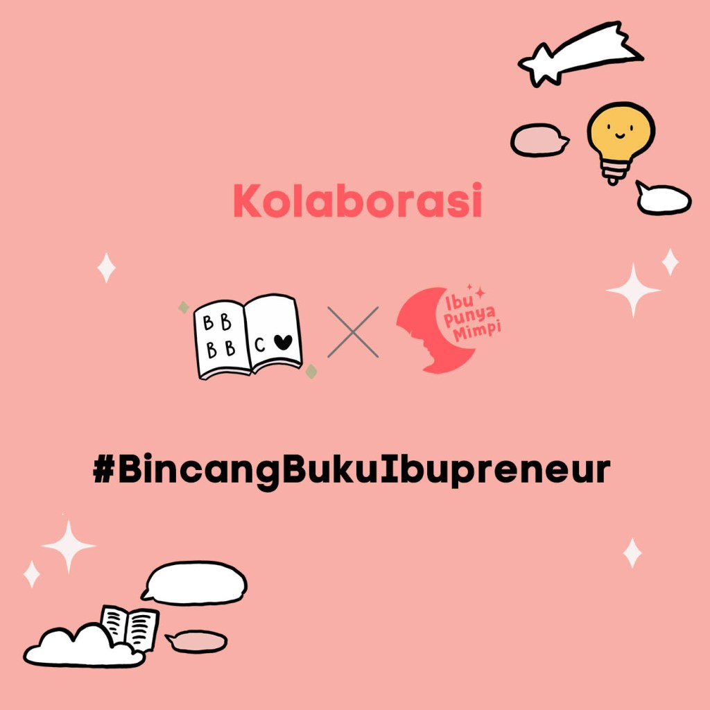 #BincangBukuIbupreneur: Kolaborasi Untuk Literasi & Bisnis&nbsp;Ibu